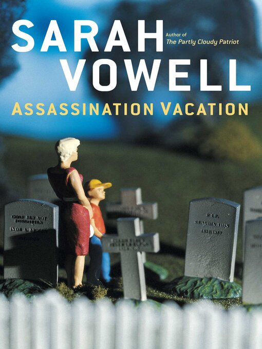 Title details for Assassination Vacation by Sarah Vowell - Wait list